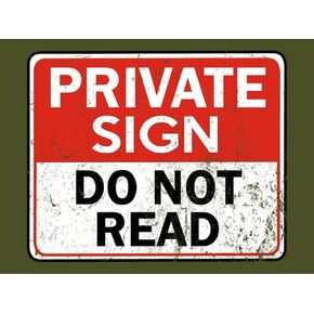 Krouterebs Private Sign Do Not Read Antique Metal Sign Tin Sign Vintage Decoration Garage Home Garden Cafes Kitchen Wall Tin Signs 6x8 Inch