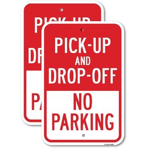 (2 Pack) Pick-Up And Drop-Off No Parking | 12" X 18" Heavy-Gauge Aluminum Sign | Rust Free Aluminum, Weather Resistant, Waterproof, Fade Resistant, 2 Pre-drilled Holes