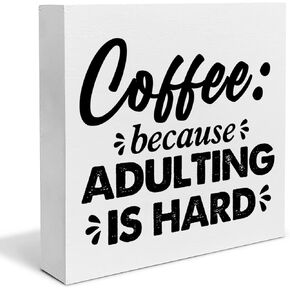 Coffee Wood Box Sign Desk Decor Farmhouse Coffee Because Adulting is Hard Wood Block Sign Decor for Home Kitchen Office Shelf Wall