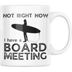 I Can't I Have a Board Meeting Mug, Funny Surfing Coffee Mug, Gift for Surfer, Best Surfing Mug, 11 oz & 15 oz, White