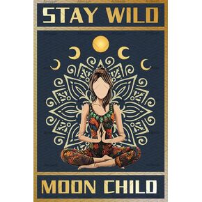 Stay Wild Moon Child Metal Tin Sign Moon Funny Vintage Hippie Room Decor Spiritual Yoga Gifts Wall Art Decor Wall Decoration For Meditation Room Decor Pub Garage Diner Cafe Bedroom Bathroom Bar Living