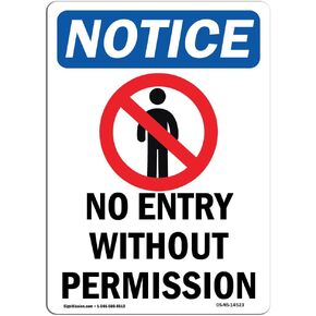 OSHA Notice Sign - No Entry Without Permission Sign with Symbol | Vinyl Label Decal | Protect Your Business, Construction Site | Made in The USA