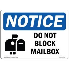 OSHA Notice Sign - Notice Do Not Block Mailbox | Rigid Plastic Sign | Protect Your Business, Construction Site, Warehouse & Shop Area | Made in The USA