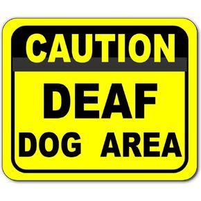 New Metal Aluminum Sign Caution Deaf Dog Area Art Sign for Indoor Outdoor Wall Decoration Tin Sign J261 8x12 cf261