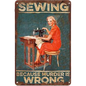 LINQWkk Vintage Tin Sign Sewing Because Murder is Wrong Funny Novelty Metal Sign Retro Wall Decor For Home Gate Garden Bars Restaurants Cafes Office Store Pubs Club Sign Gift 12 X 8 H Plaque Tin Sign