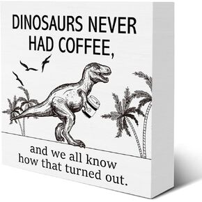 ديناصورات المزرعة لم يكن لديها أبدًا علامة صندوق خشبي للقهوة ريفي القهوة كتلة خشبية منضدية علامة مكتب ديكور للمقهى رف المطبخ المنزلي 5 × 5 بوصات in Kuwait