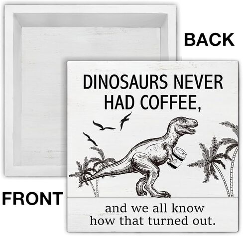 ديناصورات المزرعة لم يكن لديها أبدًا علامة صندوق خشبي للقهوة ريفي القهوة كتلة خشبية منضدية علامة مكتب ديكور للمقهى رف المطبخ المنزلي 5 × 5 بوصات in Kuwait