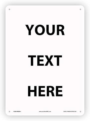 Custom Sign, “Your Text Here" Customizable Metal Sign with Personalized Message, 14" x 10" Vertical Rust Free Custom Aluminum Sign, by AccuformNMC, Made in USA in Saudi Arabia