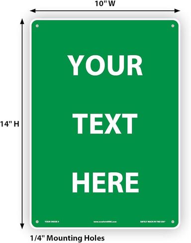 Custom Sign, “Your Text Here" Customizable Metal Sign with Personalized Message, 14" x 10" Vertical Rust Free Custom Aluminum Sign, by AccuformNMC, Made in USA in Saudi Arabia