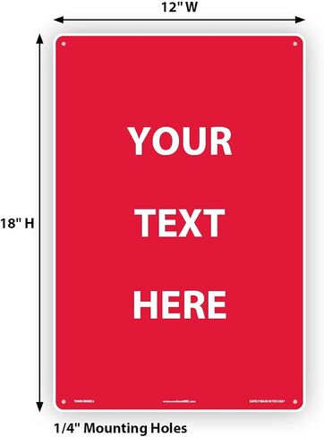 Custom Sign, “Your Text Here" Customizable Metal Sign with Personalized Message, 14" x 10" Vertical Rust Free Custom Aluminum Sign, by AccuformNMC, Made in USA in Saudi Arabia