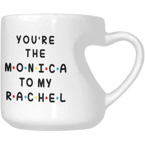 Funny Novelty Heart Shaped Mug, You'Re The Rachel To My Monica Coffee Mug or Tea Cups 10.3 Ounce
