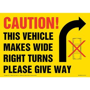 Caution: This Vehicle Makes Wide Right Turns Sign 5-pk. - J. J. Keller & Associates, Inc. - 14" x 10" Permanent Self Adhesive Vinyl with Rounded Corners