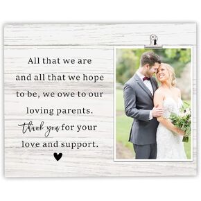 Wedding Gifts for Parents of Bride and Groom - Wedding Picture Frame - All that We are and all that We Hope to be, We Owe to our Loving Parents - Parent Wedding Thank You Gifts - Holds 4"x6" Photo