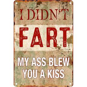Funny Metal Tin Sign Unusual Metal Tin Sign For Garage Vintage Bar Signs Man Cave Wall Decor For Men Sarcastic Bathroom Accessories Home Beer Signs I Didn'T Fart My Ass Blew You A Kiss Sign 8 X 12
