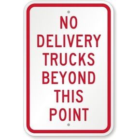 No Delivery Trucks Beyond This Point Sign, 8" X 12" inch