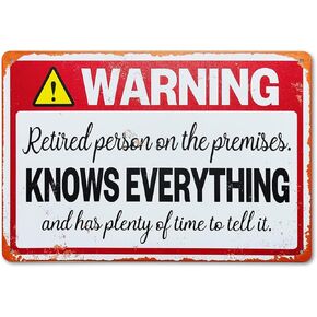 QMARK Vintage Tin Sign, Retirement Gift for Man, Dad, Funny Decorations For Man Cave, Happy Retirement Metal Sign, Warning Retired person on the premised KNOWS EVERYTHING, Metal Post 12 * 8 Inches