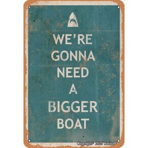 Metal Sign 8X12 Inch - We're Gonna Need A Bigger Boat Aluminum Tin Signs Gifts for Home Kitchen Coffee Bar Farm Wall Art Decor