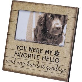 Primitives by Kathy 103598 Pet Memorial Photo Frame, 6" x 6", You were My Favorite Hello and My Hardest Goodbye