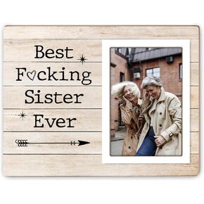 Sister Birthday Gifts from Sister or brother, Sister Wooden Picture Frames Birthday or Christmas Photo Frame Gifts, 4x6 picture frames, Best Sister Ever12P056