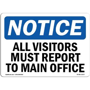 OSHA Notice Sign - NOTICE All Visitors Must Report To Main Office | Rigid Plastic Sign | Protect Your Business, Work Site, Warehouse | Made in the USA, 14" X 10" Rigid Plastic