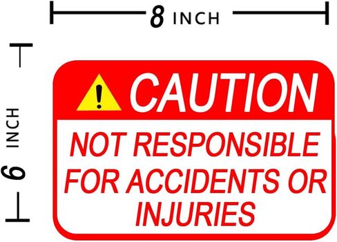 Top label Not Responsible for Accidents or Injuries Sign, 8X6 Inch, 5 Pcs Per Pack in Saudi Arabia