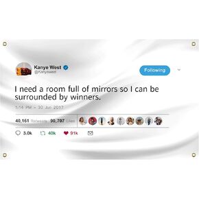 Kanye Flag I Need A Room Full of Mirrors Flag 3x5 ft Tweet Quote Rapper Man Cave Tapestry Durable Polyester Funny Poster Flags for Room College Dorm Guys Fade Resistant Banner Decor