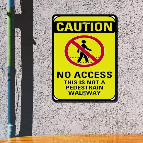 Aluminum Vertical Metal Sign Multiple Sizes Caution No Access This is Not A Pedestrian Walkway Yellow Crosswalk Crossing with Border Weatherproof Street 9x12Inches in Saudi Arabia