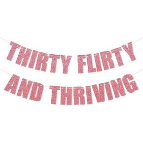 لافتة ثلاثية الابعاد بعبارة «Thirty Flirty And Thriving » لتزيين حفلات عيد الميلاد الثلاثين، لافتة «Talk Thirty To Me» بعبارة «Cheers to 30 year» للاحتفال بالذكرى السنوية الثلاثين وعيد الميلاد