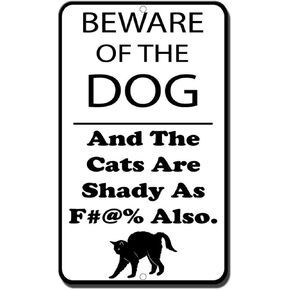 Vincenicy Metal Sign Great Aluminum Tin Sign Beware of The Dog and The Cats are Shady Sign 12" X 8"