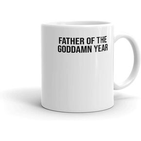Father Of The Goddamn Year Mug Funny Fathers Day Novelty Gift Coffee Cup Mug For Dad