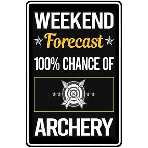 Funny Metal Sign Funny Weekend Forecast Archery Archer Arrow Arrows Bow Retro Tin Sign Man Cave Bar Garage Farm Wall Art School 8 * 12Inch