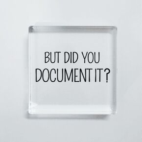 Premium Quality Acrylic Humorous Square Sign - 'But Did You Document It? I Can't Fix Crazy, But I Can Document It' - Funny Office Home Square Desk Sign for Shelf, Colleague Gifts for Friends Colleagues Employee
