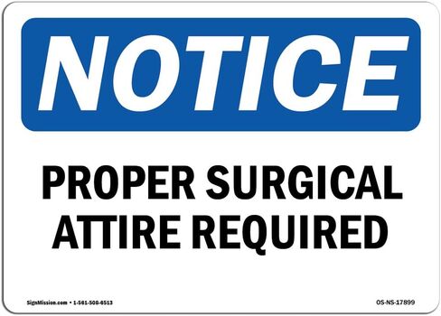 OSHA Notice Sign - Proper Surgical Attire Required | Vinyl Label Decal | Protect Your Business, Construction Site, Warehouse | Made in The USA in Saudi Arabia