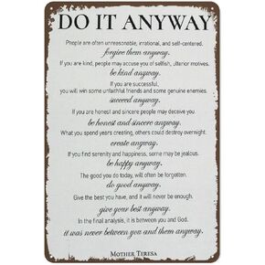 Inspirational Metal Tin Sign Wall Art Motivational Do It Anyway Mother Teresa Positive Metal Sign Office Room Bedroom Home Wall Decor Gift 12 x 8 Inch
