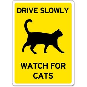 Drive Slowly Watch For Cats Sign Animal Signs Cat Signs Metal Tin Sign 12x16 Inches Caution Danger Safety Security Warning Notice Signs