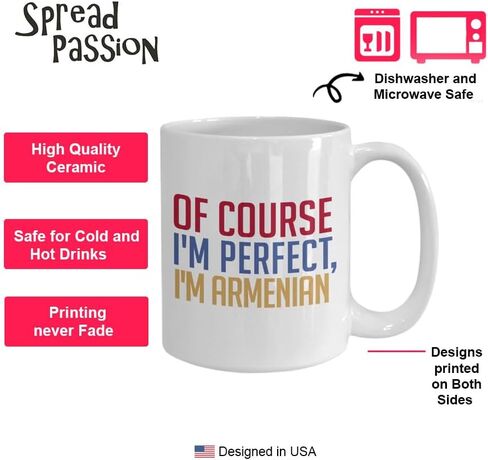 Armenian Coffee Mug - Of course I'm perfect, I'm Armenian - Funny Tea Hot Cocoa Cup - Novelty Birthday Gift Idea in Saudi Arabia
