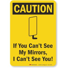 SmartSign "Caution - If You Can't See My Mirrors, I Can't See You" Truck Safety Label | 7" x 10" 3M Engineer Grade Reflective in Kuwait