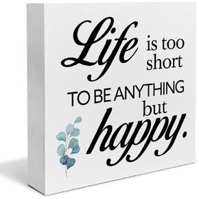 Life Sayings Wood Box Sign Desk Decor Life is Too Short to be Anything But Happy Wood Block Sign Decor for Home Office Living Room Shelf Wall