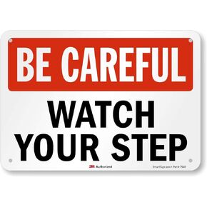 "Be Careful - Watch Your Step" Sign by SmartSign | 7" x 10" 3M Reflective Aluminum