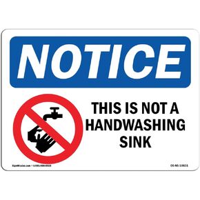 OSHA Notice Sign - This is Not A Handwashing Sink | Rigid Plastic Sign | Protect Your Business, Construction Site, Warehouse & Shop Area | Made in The USA
