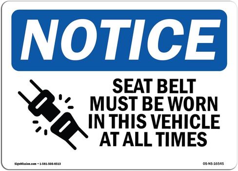 OSHA Notice Sign - Notice Seat Belts Must Be Worn in This Vehicle | Vinyl Label Decal | Protect Your Business, Construction Site | Made in The USA in Saudi Arabia