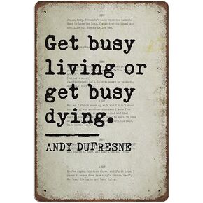 Xiddxu Metal Tin Retro Sign Get Busy Living Or Get Busy Dying Quote Print,Vintage Wall Decor，Novelty Signs for Home Kitchen Cafe Bar Man Cave，Vintage Wall Home Decor 5.5x8 Inch
