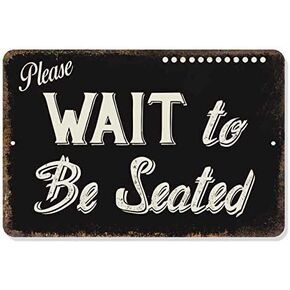 Please Wait to be Seated Sign Restaurant Signs Rustic Wall Décor Diner Hostess Lobby Seating Art Gift 8 x 12 High Gloss Metal 208120061069