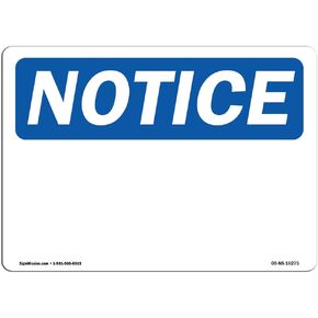OSHA Notice Sign - Notice Notice Blank Write-On | Rigid Plastic Sign | Protect Your Business, Construction Site, Warehouse & Shop Area | Made in The USA