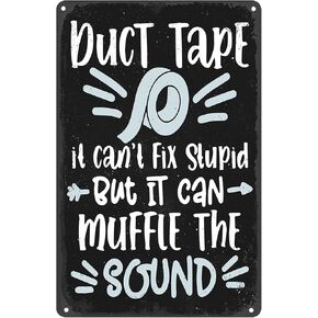 Funny Signs For Man Cave, Duct Tape It Can'T Fix Stupid But It Can Muffle The Sound, 12x8 Inches