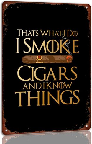That's What I Do I Smoke Cigars and I Know Things Vintage Tin Metal Signs Home Retro Style Art Wall Decor 8x12 Inches in Saudi Arabia