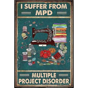 Sewing Machine Vintage Metal Tin Sign I Suffer From Mpd Multiple Project Disorder Retro Poster Vintage Sign For Home Coffee Clothing Store Wall Decor 8x12 Inch