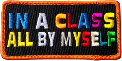 Patch Party Club, Colorful "in a Class All by Myself" Iron-On Embroidered Patch - 4" x 2" Embrace Individuality with Vibrant Confidence in Saudi Arabia