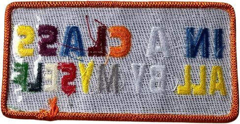 Patch Party Club, Colorful "in a Class All by Myself" Iron-On Embroidered Patch - 4" x 2" Embrace Individuality with Vibrant Confidence in Saudi Arabia