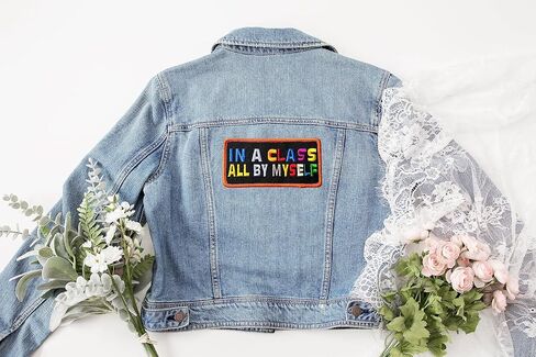 Patch Party Club, Colorful "in a Class All by Myself" Iron-On Embroidered Patch - 4" x 2" Embrace Individuality with Vibrant Confidence in Saudi Arabia
